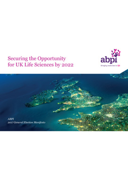 ABPI Manifesto 2017: Securing the Opportunity for UK Life Sciences by 2022