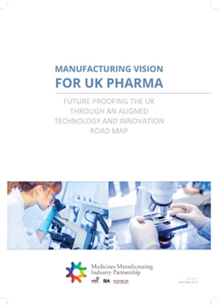 Manufacturing Vision for UK Pharma: Future proofing the UK through an aligned technology and innovation road map
